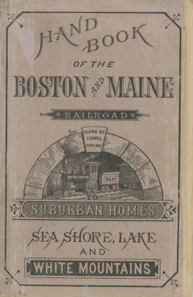 #179162) HAND-BOOK OF THE BOSTON AND MAINE RAILROAD, TO SUBURBAN HOMES, SEA-SHORE, LAKE, AND THE...