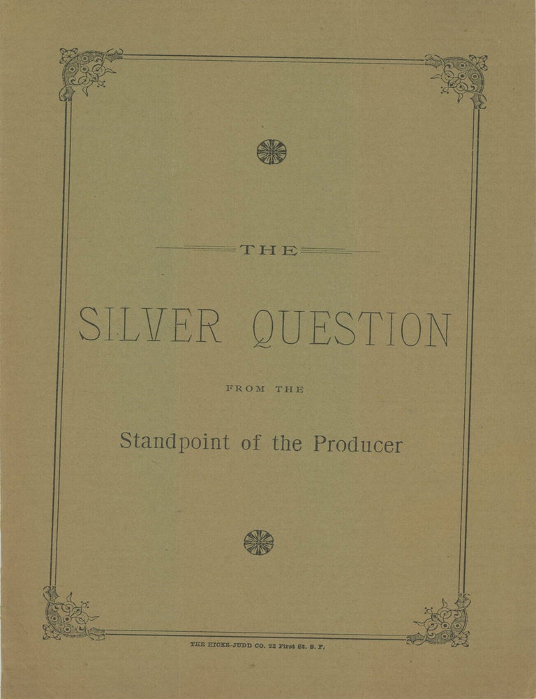 (#179163) THE SILVER QUESTION FROM THE STANDPOINT OF THE PRODUCER [cover title]. Theodore Wagner.