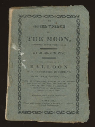 #179172) AN AERIEL VOYAGE TO THE MOON, PERFORMED IN THE YEARS 1818-19 BY M. SOUCHETTE, WHO...