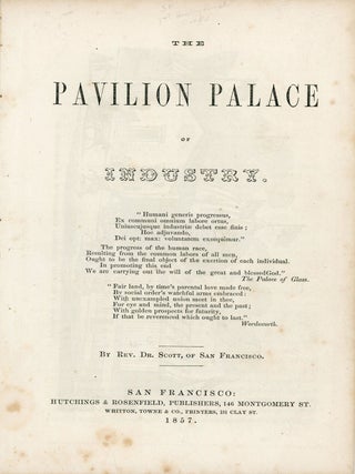 #179181) THE PAVILION PALACE OF INDUSTRY ... By Rev. Dr. Scott, of San Francisco. California,...