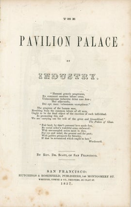 #179181) THE PAVILION PALACE OF INDUSTRY ... By Rev. Dr. Scott, of San Francisco. California,...