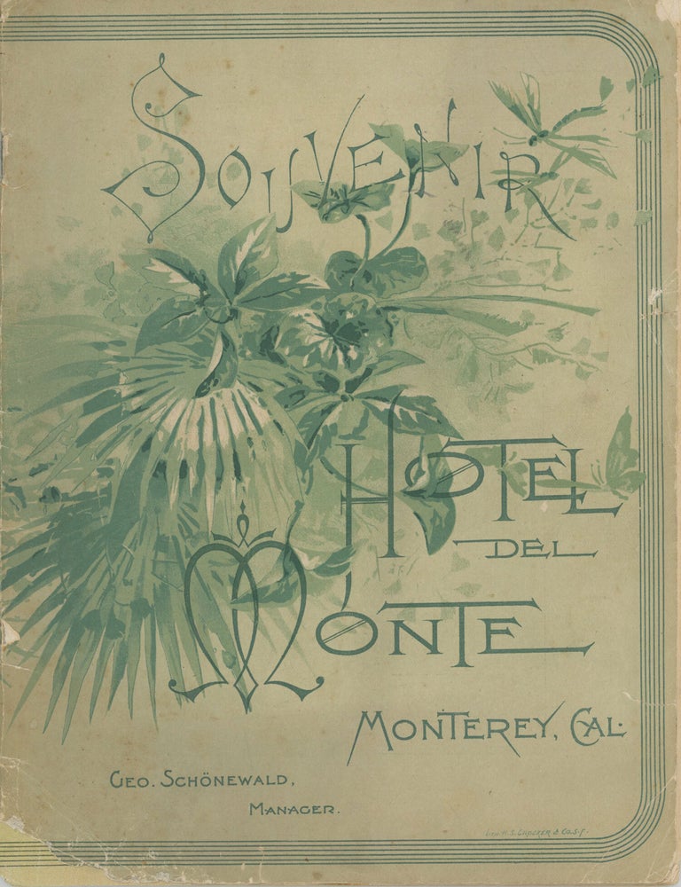 (#179195) SOUVENIR OF THE HOTEL DEL MONTE MONTEREY, CALIFORNIA. By W. C. Morrow. Presented with the Compliments of the Manager. California, Monterey County, Hotel Del Monte.
