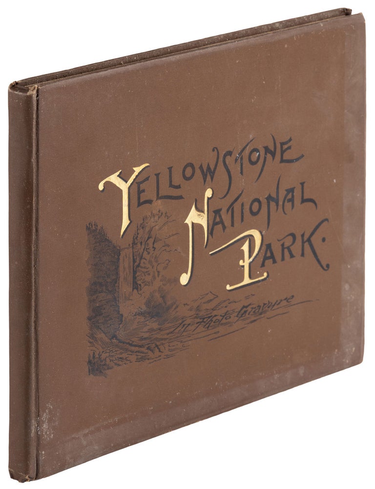 (#179200) YELLOWSTONE NATIONAL PARK IN PHOTO GRAVURE PUBLISHED AND COPYRIGHTED 1891 F. JAY HAYNES & BRO. 392 JACKSON ST. ST. PAUL, MINN. Yellowstone National Park, Frank Jay Haynes.