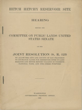 #179232) Hetch Hetchy reservoir site[.] Hearing before the Committee on Public Lands, United...