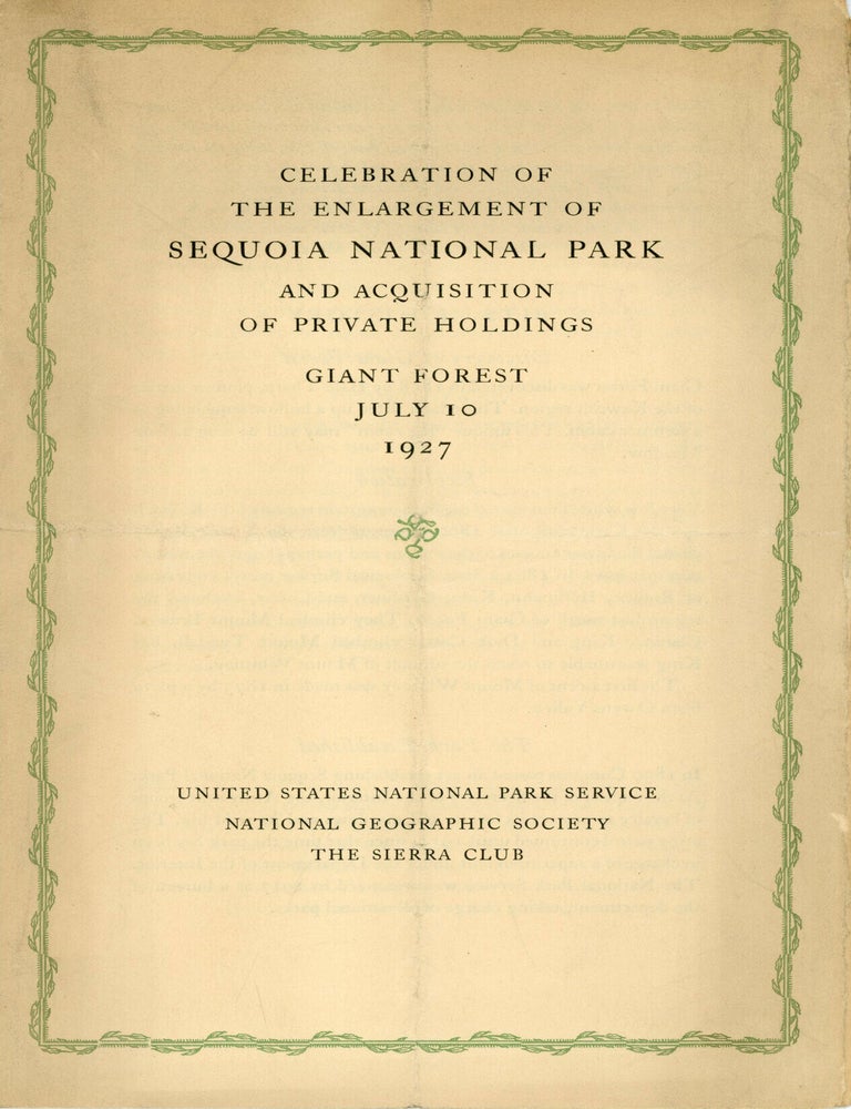 (#179274) Celebration of the enlargement of Sequoia National Park and acquisition of private holdings. Giant Forest, July 10, 1927 ... [cover title]. DEPARTMENT OF THE INTERIOR UNITED STATES, NATIONAL GEOGRAPHIC SOCIETY, NATIONAL PARK SERVICE, THE SIERRA CLUB.