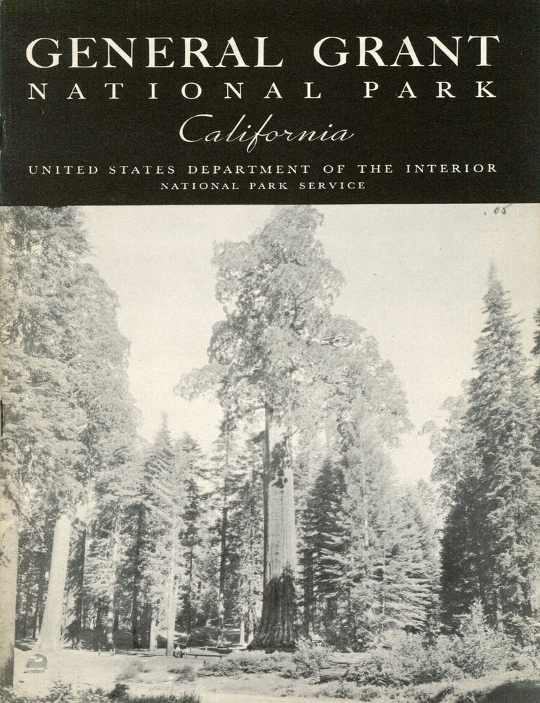 (#179291) General Grant [California] National Park United States Department of the Interior Harold L. Ickes, Secretary National Park Service Arno B. Cammerer, Director. UNITED STATES. DEPARTMENT OF THE INTERIOR. NATIONAL PARK SERVICE.
