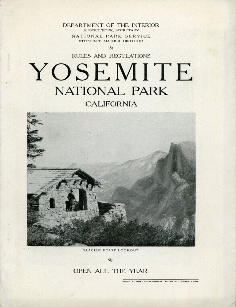 (#179305) Rules and regulations Yosemite National Park[,] California ... Open all the year [cover title]. UNITED STATES. DEPARTMENT OF THE INTERIOR. NATIONAL PARK SERVICE.
