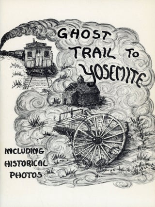 #179340) Ghost trail to Yosemite by Georgia Waltz and Eva Burns Lyons. GEORGIA WATERBURY WALTZ,...