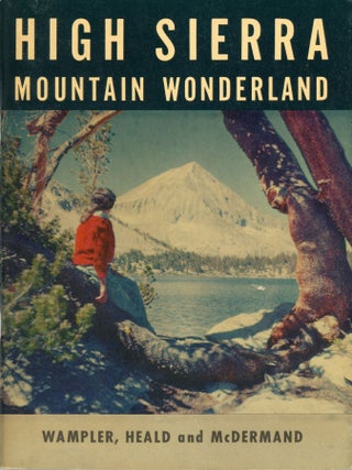 #179341) High Sierra mountain wonderland an illustrated and informative book about the high...