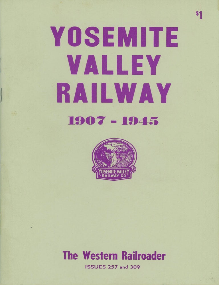 (#179349) Yosemite Valley Railway 1907-1945[.] The Western Railroader issues 257 and 309. THE WESTERN RAILROADER.