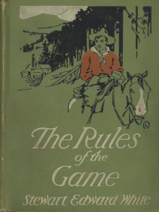 #179355) The rules of the game by Stewart Edward White illustrated by Lejearen A. Hiller. STEWART...