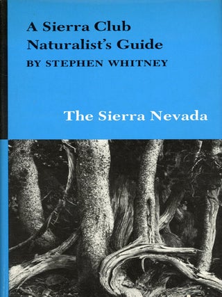 #179358) A Sierra Club naturalist's guide to the Sierra Nevada by Stephen Whitney. STEPHEN...
