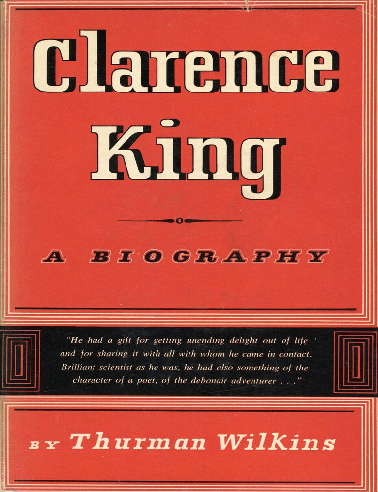 (#179370) Clarence King: a biography [by] Thurman Wilkins. THURMAN WILKINS.