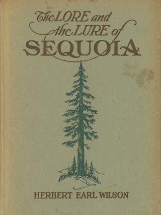 #179376) The lore and the lure of Sequoia the Sequoia gigantea, its history and description...
