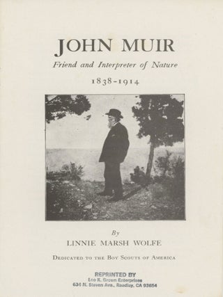 #179395) John Muir friend and interpreter of nature 1838-1914 by Linnie Marsh Wolfe dedicated to...