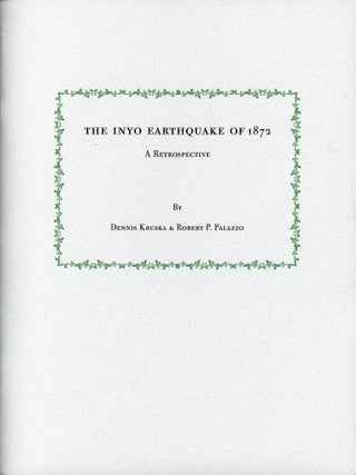 #179418) The Inyo earthquake of 1872 a retrospective[.] By Dennis Kruska & Robert P. Palazzo....