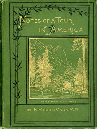 #179426) Notes of a tour in America. From August 7th to November 17th, 1877, by H. Hussey Vivian,...