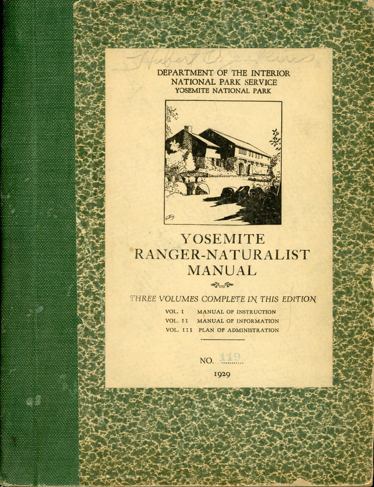(#179431) Yosemite Ranger-Naturalist manual. Three volumes complete in this edition vol. I manual of instruction vol. II manual of information vol. III plan of administration. DEPARTMENT OF THE INTERIOR. NATIONAL PARK SERVICE. YOSEMITE NATIONAL PARK.