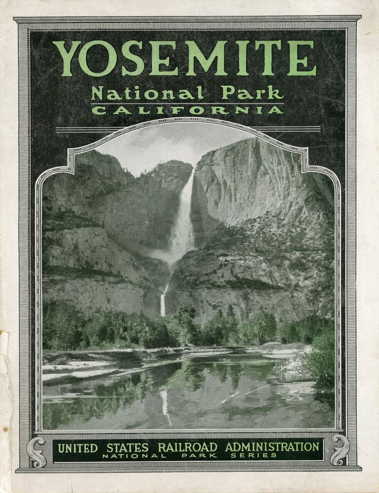 (#179454) Yosemite National Park California United States Railroad Administration National Park Series [cover title]. UNITED STATES. RAILROAD ADMINISTRATION.
