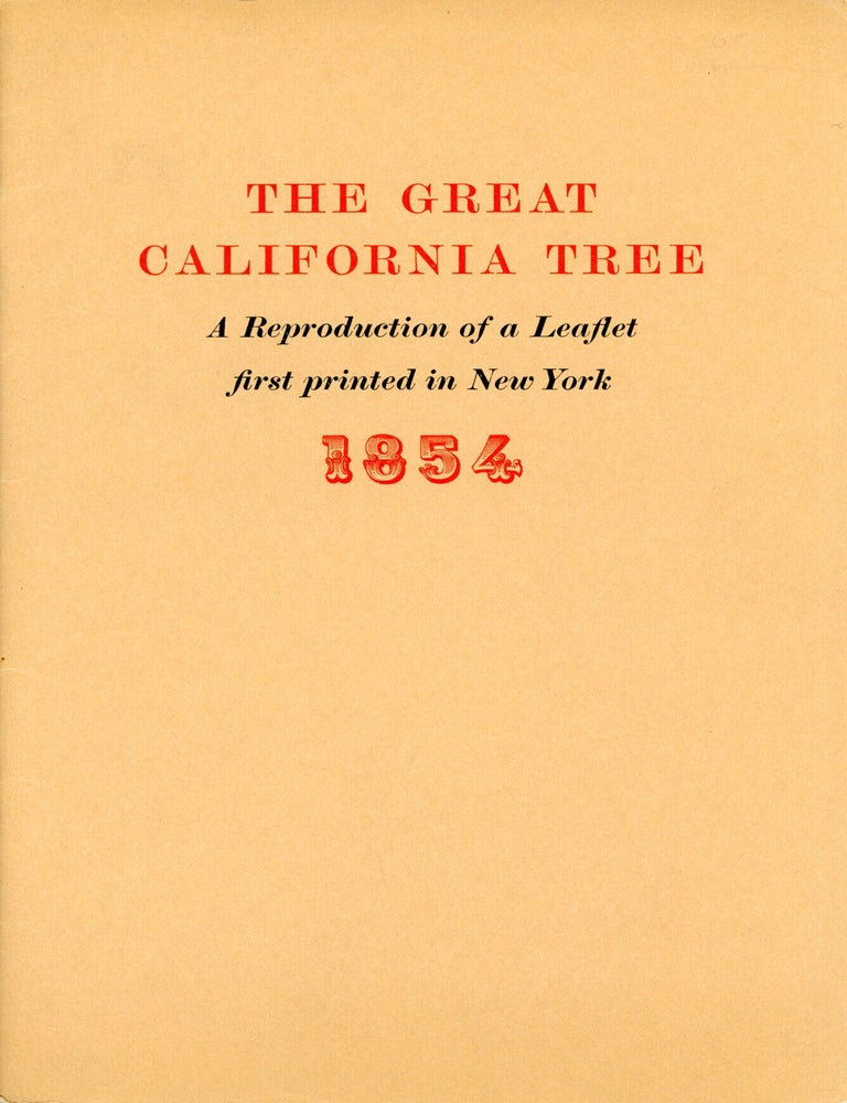 (#179461) [Description of the great tree recently felled upon the Sierra Nevada, California ...] The great California tree[.] A reproduction of a leaflet first printed in New York 1854. DESCRIPTION OF THE GREAT TREE.