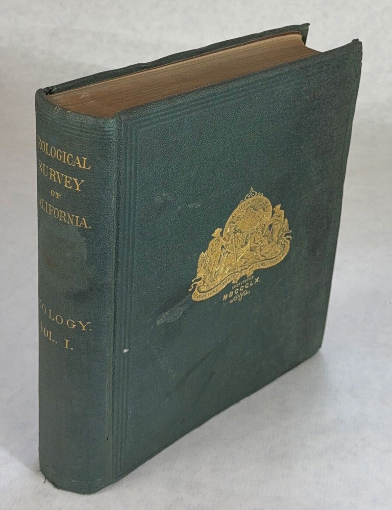 (#179486) Geology. Volume I. Report of progress and synopsis of the field-work, from 1860 to 1864. CALIFORNIA. STATE GEOLOGIST, JOSIAH DWIGHT WHITNEY.
