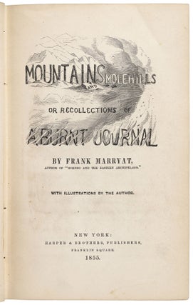 MOUNTAINS AND MOLEHILLS OR RECOLLECTIONS OF A BURNT JOURNAL by Frank Marryat ... With Illustrations by the Author.