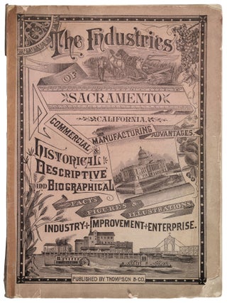 #179491) HISTORICAL AND DESCRIPTIVE REVIEW OF THE INDUSTRIES OF SACRAMENTO 1886 COMMERCE, TRADE...