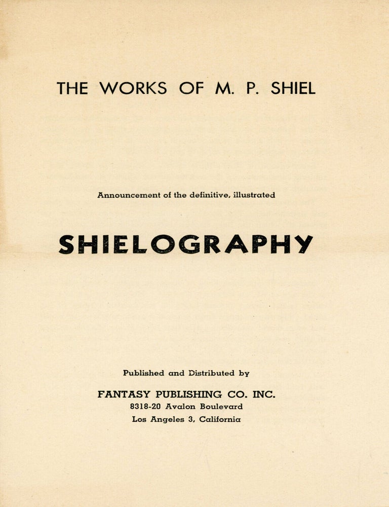 (#179503) THE WORKS OF M. P. SHIEL ANNOUNCEMENT OF THE DEFINITIVE, ILLUSTRATED SHIELOGRAPHY ... [cover title]. Matthew Phipps Shiel, A. Reynolds Morse.