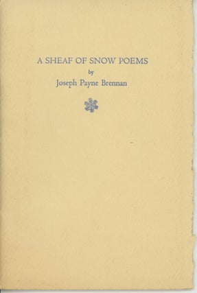#179528) A SHEAF OF SNOW POEMS. Joseph Payne Brennan