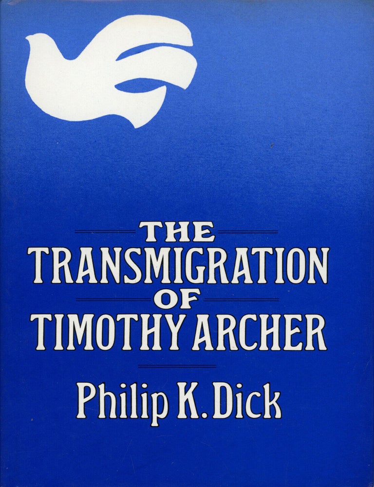 (#179531) THE TRANSMIGRATION OF TIMOTHY ARCHER. Philip K. Dick.