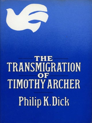 #179531) THE TRANSMIGRATION OF TIMOTHY ARCHER. Philip K. Dick
