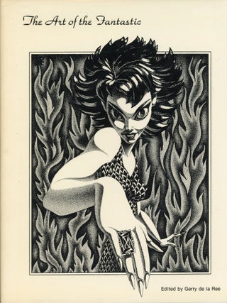 #179610) THE ART OF THE FANTASTIC: AN ANTHOLOGY OF ILLUSTRATIONS FROM THE COLLECTION OF THE...