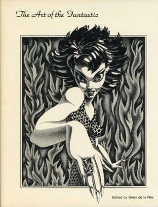 #179610) THE ART OF THE FANTASTIC: AN ANTHOLOGY OF ILLUSTRATIONS FROM THE COLLECTION OF THE...
