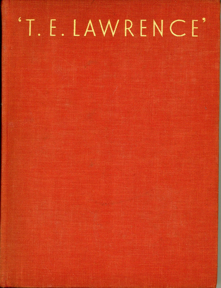 (#179612) 'T. E. LAWRENCE' IN ARABIA AND AFTER. T. E. Lawrence, Captain Basil Henry Liddell Hart.