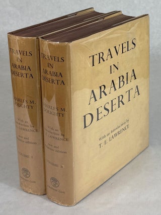 #179621) TRAVELS IN ARABIA DESERTA ... With an Introduction by T. E. Lawrence. New and Definitive...