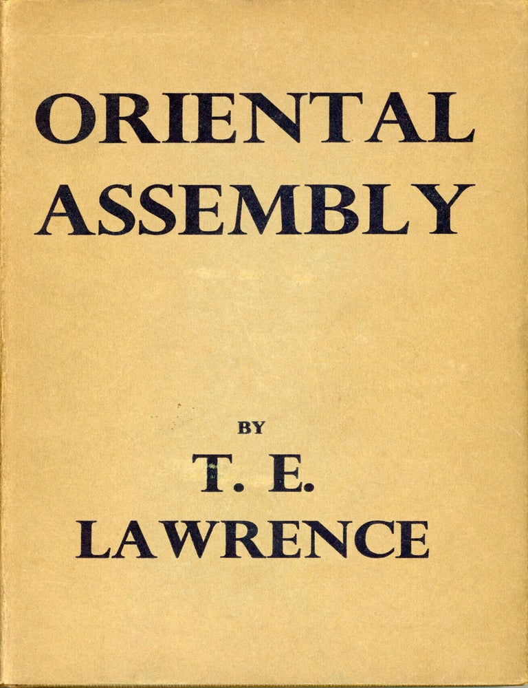 (#179626) ORIENTAL ASSEMBLY. Edited by A. W. Lawrence. With Photographs by the Author. T. E. Lawrence.