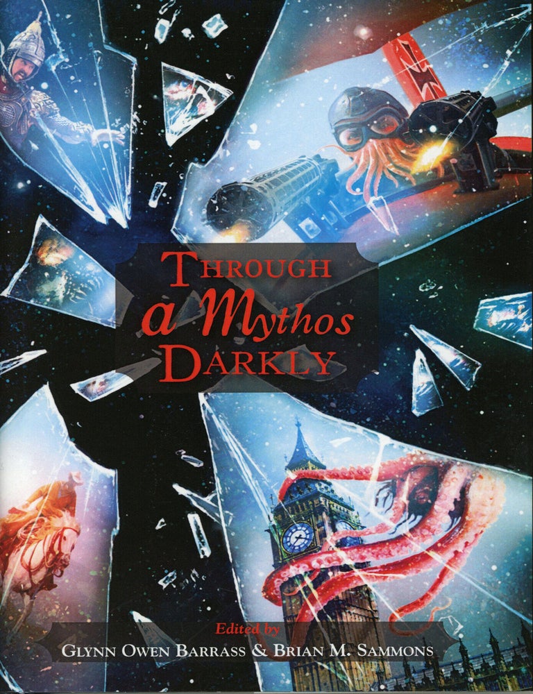 (#179720) THROUGH A MYTHOS DARKLY. Glynn Owen Barrass, Brian M. Sammons.