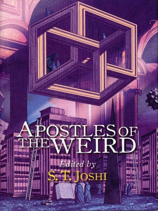 #179722) APOSTLES OF THE WEIRD. S. T. Joshi