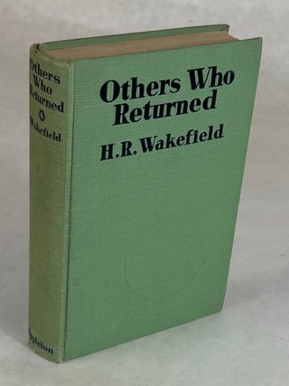 OTHERS WHO RETURNED: FIFTEEN DISTURBING TALES. Wakefield, Russell.