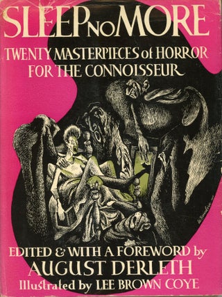 #179745) SLEEP NO MORE: TWENTY MASTERPIECES OF HORROR FOR THE CONNOISSEUR. August Derleth