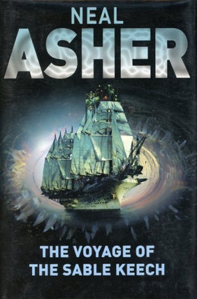 #179820) THE VOYAGE OF THE SABLE KEECH. Neal Asher