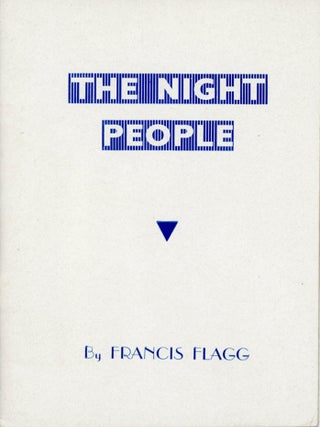 #179838) THE NIGHT PEOPLE. Francis Flagg, George Henry Weiss