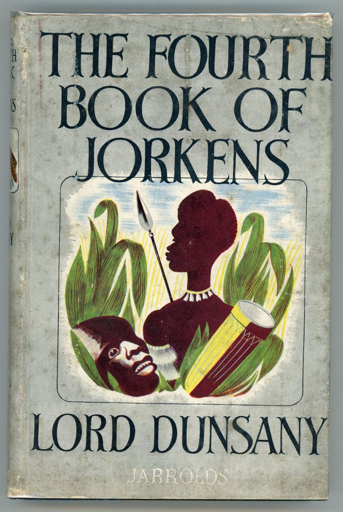 (#2015) THE FOURTH BOOK OF JORKENS. Lord Dunsany, Edward Plunkett.