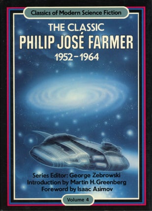 #21729) THE CLASSIC PHILIP JOSE FARMER 1952-1964. Philip Jose Farmer