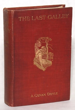 #21977) THE LAST GALLEY: IMPRESSIONS AND TALES. Arthur Conan Doyle