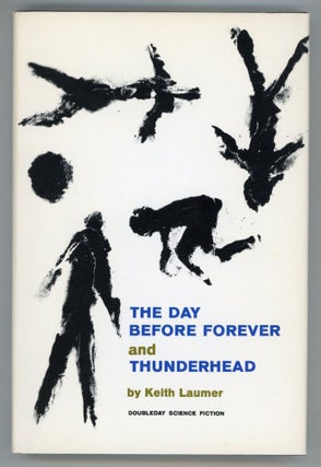 #3119) THE DAY BEFORE FOREVER AND THUNDERHEAD. Keith Laumer