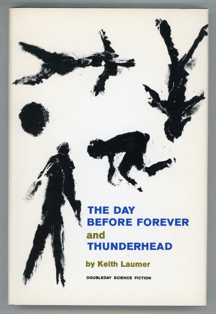 (#3119) THE DAY BEFORE FOREVER AND THUNDERHEAD. Keith Laumer.