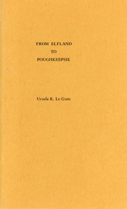 #3175) FROM ELFLAND TO POUGHKEEPSIE. With an Introduction by Vonda N. McIntyre. Ursula K. Le Guin