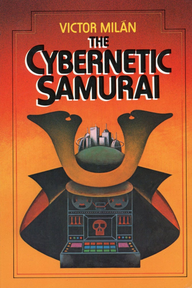 (#40615) THE CYBERNETIC SAMURAI. Victor Milan.
