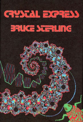 #4860) CRYSTAL EXPRESS. Bruce Sterling